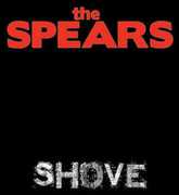 Shove , The Spears