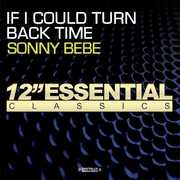 If I Could Turn Back Time , Sonny Bebe