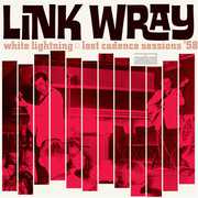 White Lightning: Lost Cadence Sessions 58 , Link Wray