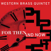 For Then & Now , Western Brass Quintet