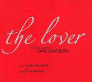 The Lover: The Love Poetry Of Carl Sandburg , Lou Anne Nell