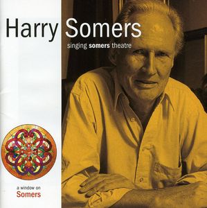 Singing Somers Theatre , Harry Somers