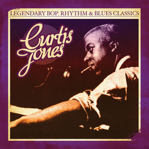 Legendary Bop Rhythm & Blues Classics , Curtis Jones