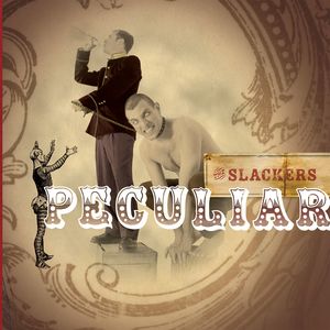 Peculiar , The Slackers