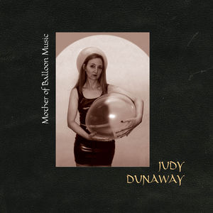 Mother of Balloon Music , Judy Dunaway