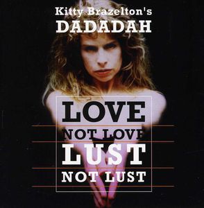 Love Not Love Lust Not Lust , Dadadah