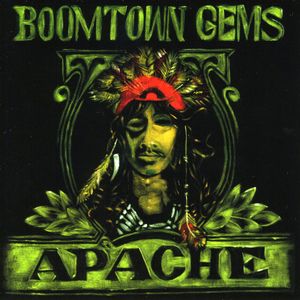 Boomtown Gems , Apache