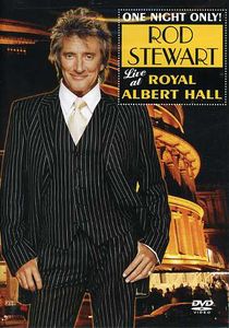 One Night Only: Rod Stewart Live at Royal Albert Hall , Rod Stewart