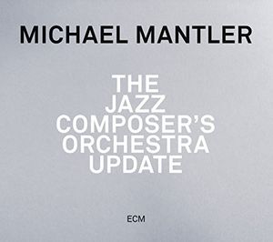 Jazz Composer's Orchestra Update , Michael Mantler