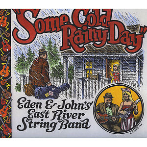 Some Cold Rainy Day , East River String Band