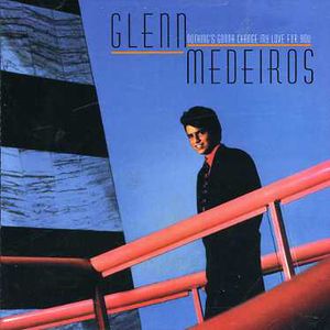 Nothing's Gonna Change My Love [Import] , Glenn Medeiros