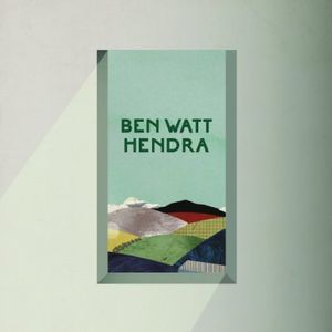 Hendra , Ben Watt