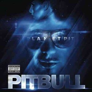 Planet Pit [Explicit Content] , Pitbull
