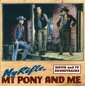 My Rifle, My Pony and Me: Movie and TV Soundtracks