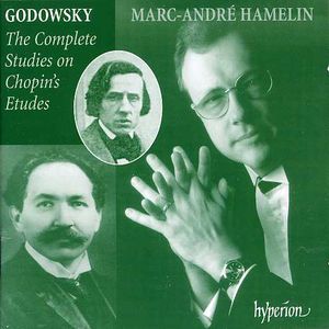 Godowsky: Complete Studies on Chopin's Etudes , Marc-Andr Hamelin