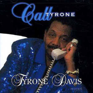 Call Tyrone , Tyrone Davis