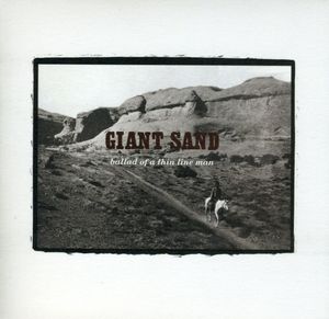 Ballad Of A Thin Line Man [25th Anniversary Edition] , Giant Sand