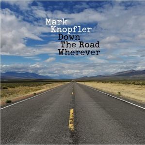 Down The Road Wherever , Mark Knopfler