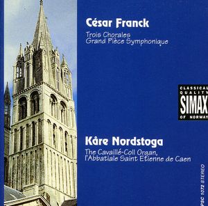 3 Chorales for Organ / Grande Piece Symphonique , Kåre Nordstoga