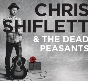 Chris Shiflett and The Dead Peasants , Chris Shiflett