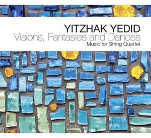 Visions, Fantasies and Dances , Yitzhak Yedid