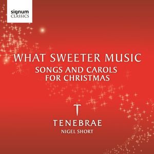 What Sweeter Music: Songs & Carols Christmas / Various , Tenebrae