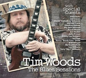 The Blues Sessions , Tim Woods