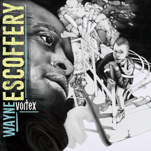 Vortex , Wayne Escoffery