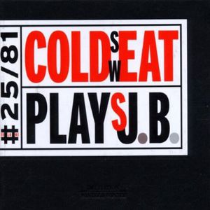 Cold Sweat Plays J.B. , Cold Sweat