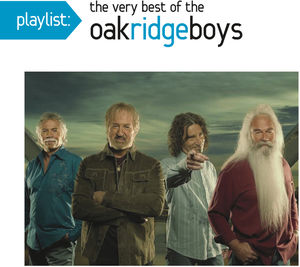 Playlist: The Very Best Of Oak Ridge Boys , The Oak Ridge Boys