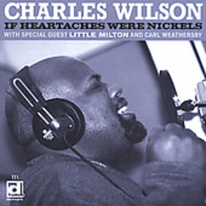 If Heartaches Were Nickels , Charles Wilson