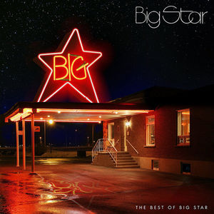 The Best Of Big Star , Big Star