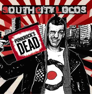 Punkrocks Dead , South City Locos