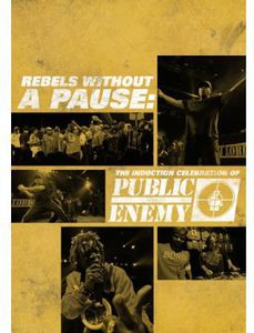 Rebels Without a Pause: Induction Celebration , Public Enemy