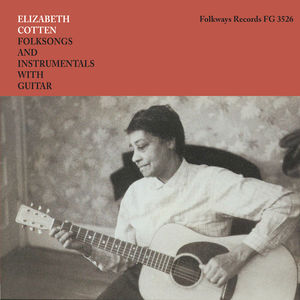 Folksongs And Instrumentals With Guitar , Elizabeth Cotten