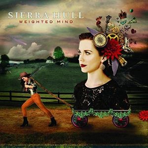 Weighted Mind , Sierra Hull