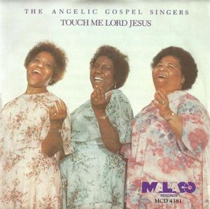 Touch Me Lord Jesus , Angelic Gospel Singers