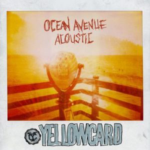 Ocean Avenue Acoustic , Yellowcard