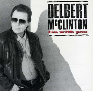 I'm with You , Delbert McClinton