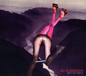 Medicine Babies , No Surrender