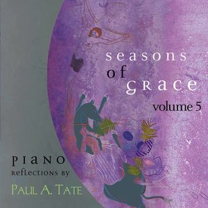 Seasons of Grace Vol 5 , Paul Tate