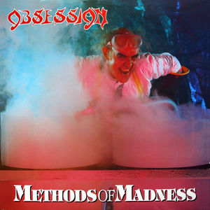 Methods Of Madness , Obsession
