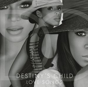 Love Songs , Destiny's Child