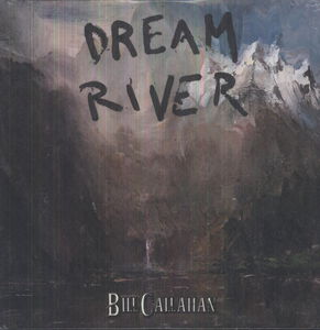 Dream River , Bill Callahan