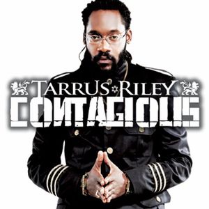 Contagious , Tarrus Riley
