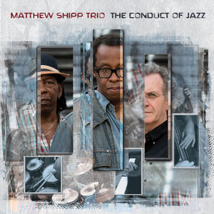 The Conduct of Jazz , Matthew Shipp