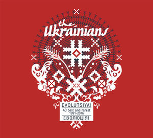 Evolutsiya: 40 Best And Rarest 1991-2016 , The Ukrainians