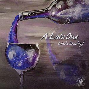 Late One , Linda Dachtyl