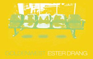 Goldenwest , Ester Drang