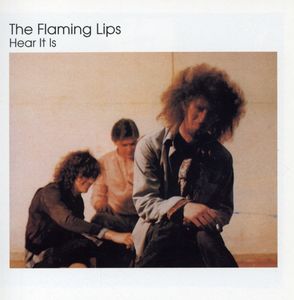 Hear It Is , The Flaming Lips